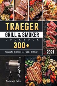 Traeger Grill & Smoker Cookbook 2021