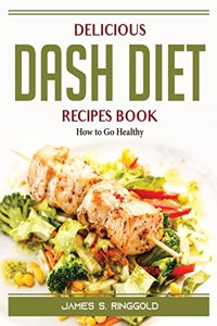 Delicious DASH Diet Recipes Book