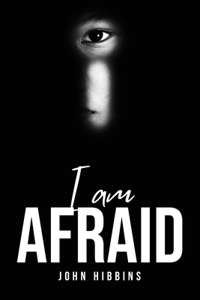 I Am Afraid