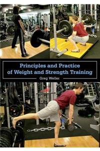 Principles and Practice of Weight and Strength Training