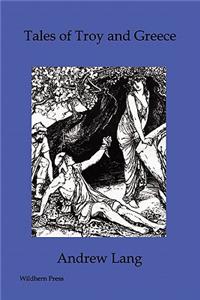 Tales of Troy and Greece (Illustrated Edition)