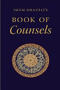 Imam Ghazali's Book of Counsels [Paperback] Imam Abu Hamid al-Ghazali