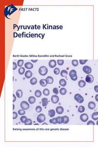 Fast Facts: Pyruvate Kinase Deficiency