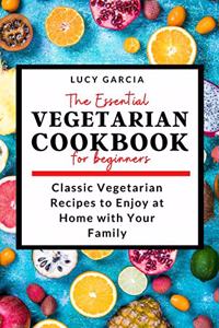 The Essential Vegetarian Cookbook for Beginners