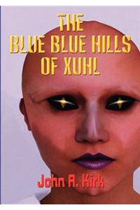 Blue, Blue Hills of Xuhl