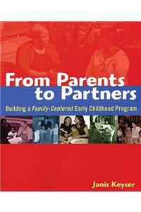 From Parents to Partners: Building a Family-Centered Early Childhood Program