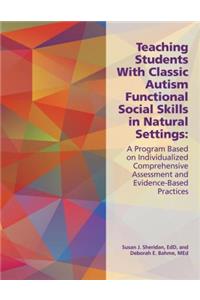 Teaching Students with Classic Autism Functional Social Skills in Natural Settings