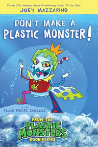 Don't Make A Plastic Monster!