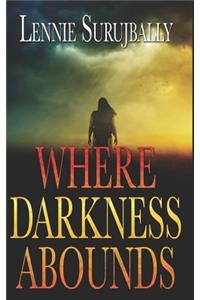Where Darkness Abounds