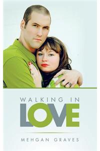 Walking in Love