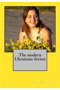 The Modern Ukrainian Fiction