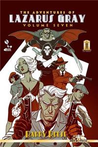Adventures of Lazarus Gray Volume Seven