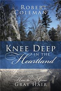 Knee Deep in the Heartland