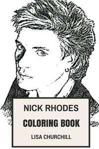 Nick Rhodes Coloring Book: Founder of Duran Duran and Keyboard Prodigy, First Metrosexual Artist Inspired Adult Coloring Book (Nick Rhodes Books)