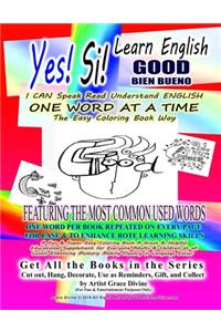 Yes Si Learn English GOOD BIEN BUENO I CAN Speak Read Understand ENGLISH ONE WORD AT A TIME The Easy Coloring Book Way