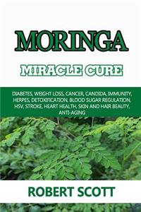 Moringa Miracle Cure