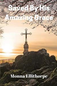 Saved By His Amazing Grace