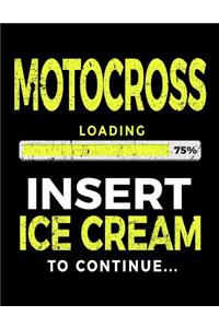 Motocross Loading 75% Insert Ice Cream To Continue