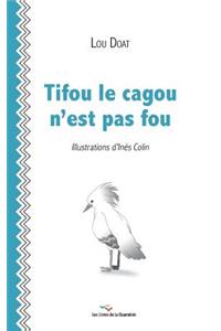 Tifou le cagou n'est pas fou