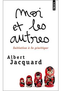 Moi Et Les Autres. Initiation La G'N'tique