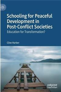 Schooling for Peaceful Development in Post-Conflict Societies