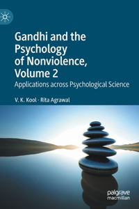 Gandhi and the Psychology of Nonviolence, Volume 2
