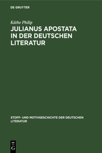 Julianus Apostata in Der Deutschen Literatur