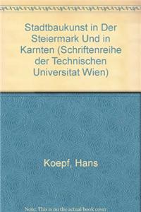 Stadtbaukunst in Der Steiermark Und in Karnten