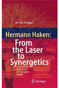 Hermann Haken: From the Laser to Synergetics