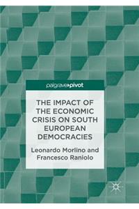 Impact of the Economic Crisis on South European Democracies