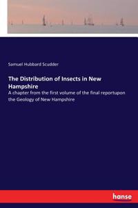 Distribution of Insects in New Hampshire: A chapter from the first volume of the final reportupon the Geology of New Hampshire