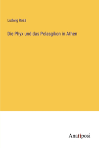 Phyx und das Pelasgikon in Athen