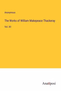 The Works of William Makepeace Thackeray