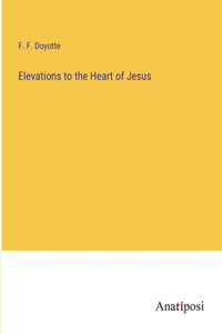 Elevations to the Heart of Jesus