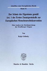 Der Schutz Des Eigentums Gemass Art. 1 Des Ersten Zusatzprotokolls Zur Europaischen Menschenrechtskonvention