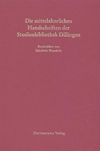 Die Mittelalterlichen Handschriften Der Studienbibliothek Dillingen