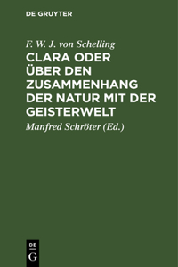 Clara Oder Über Den Zusammenhang Der Natur Mit Der Geisterwelt: Ein Gespräch