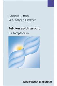 Religion ALS Unterricht: Ein Kompendium