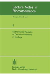 Mathematical Analysis of Decision Problems in Ecology