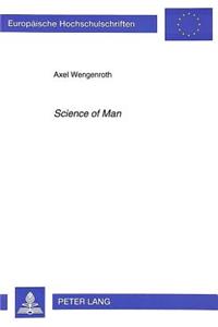 «Science of Man»