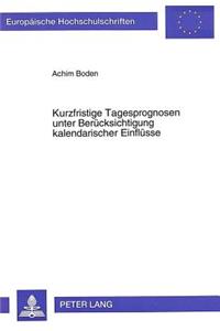 Kurzfristige Tagesprognosen unter Beruecksichtigung kalendarischer Einfluesse