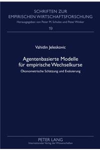 Agentenbasierte Modelle Fuer Empirische Wechselkurse