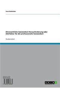 Ehrenamtliche Sozialarbeit Herausforderung Oder Storfaktor Fur Die Professionelle Sozialarbeit