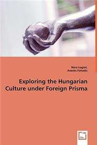 Exploring the Hungarian Culture under Foreign Prisma