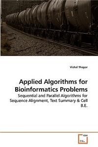 Applied Algorithms for Bioinformatics Problems