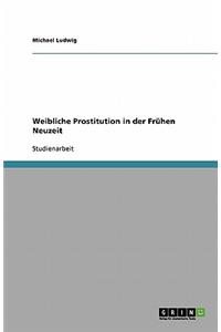 Weibliche Prostitution in der Frühen Neuzeit