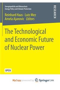 The Technological and Economic Future of Nuclear Power