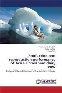 Production and Reproduction Performance of Arsi Hf Crossbred Dairy Cow