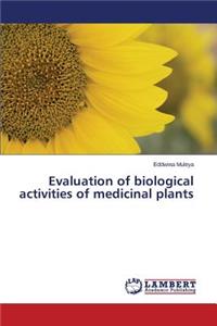 Evaluation of biological activities of medicinal plants
