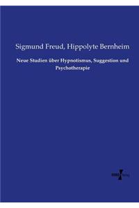 Neue Studien über Hypnotismus, Suggestion und Psychotherapie